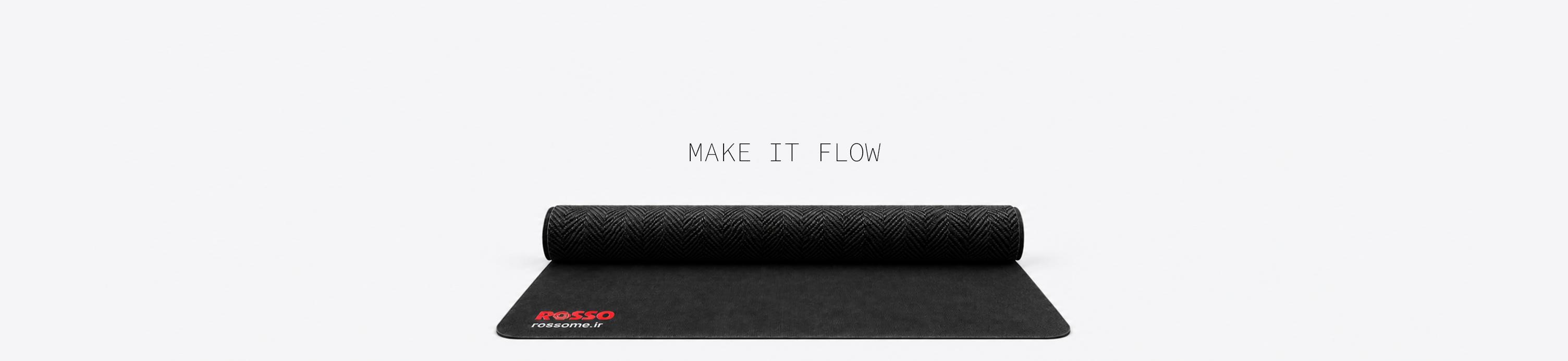 پد مشکی رول‌شده روسو با شعار Make it flow